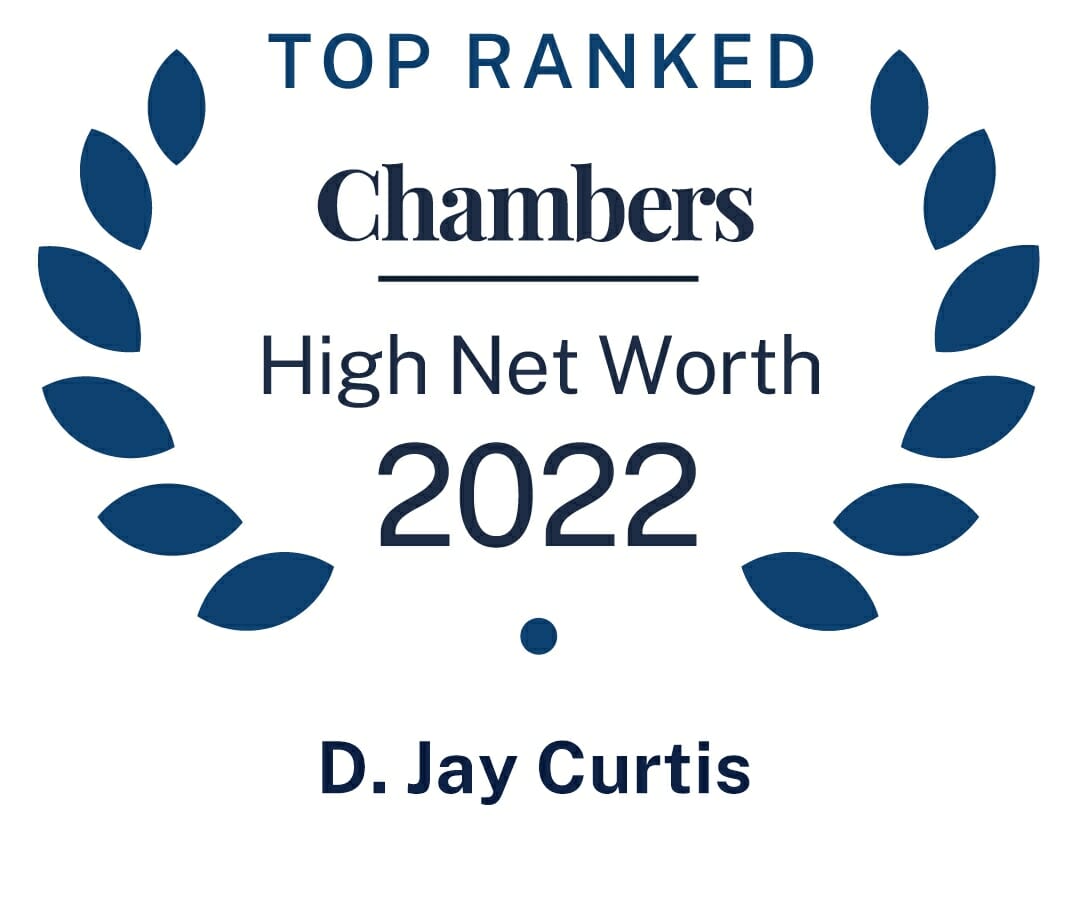 Ranked in Chambers High Net Worth 2022 D. Jay Curtis